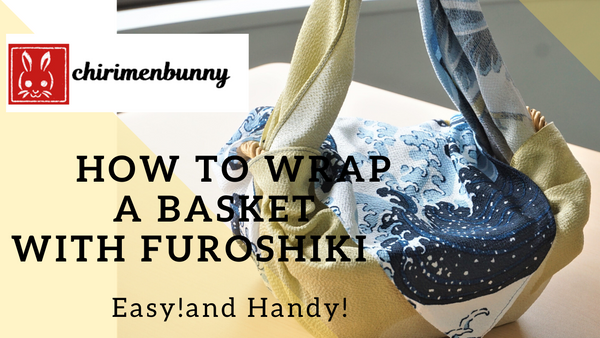 Furoshiki How to  Wrap a basket with Furoshiki/Eco friendly