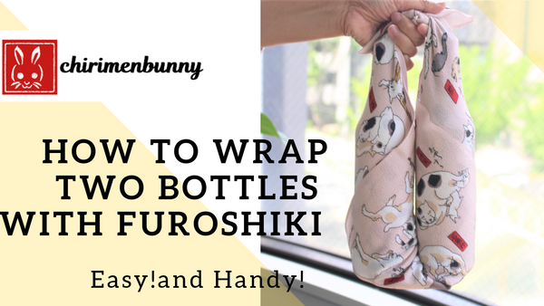 Furoshiki-How to wrap two bottles with Chirimen Furoshiki/Eco friendly
